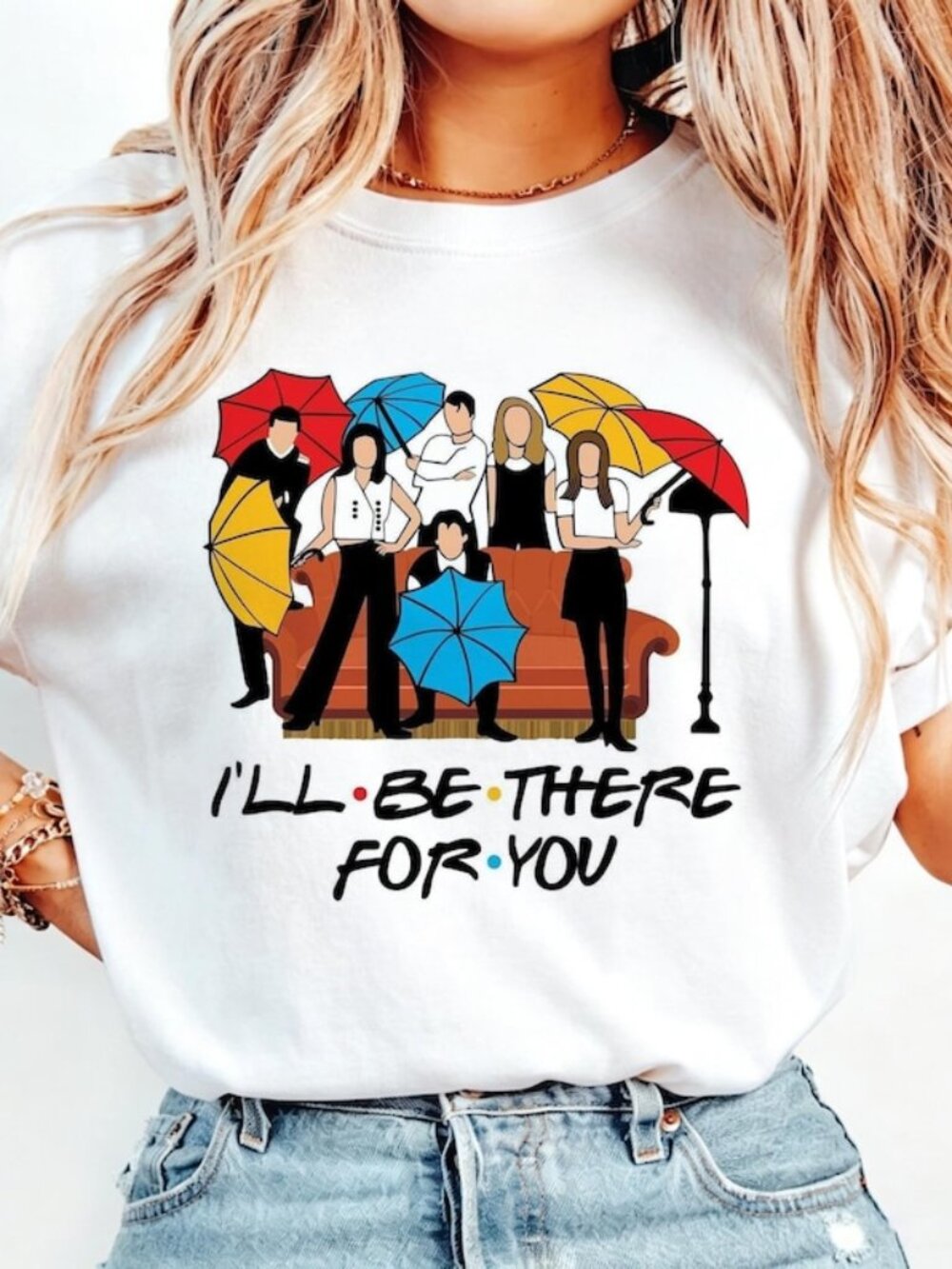 Friends TV Show Fan T Shirt, I'll Be There For You Tee
